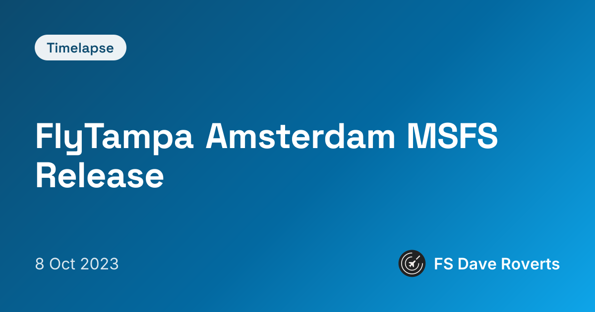 FlyTampa Amsterdam MSFS Release