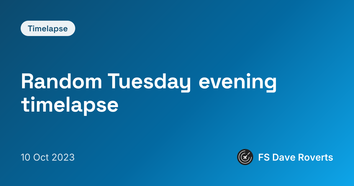 Random Tuesday evening timelapse