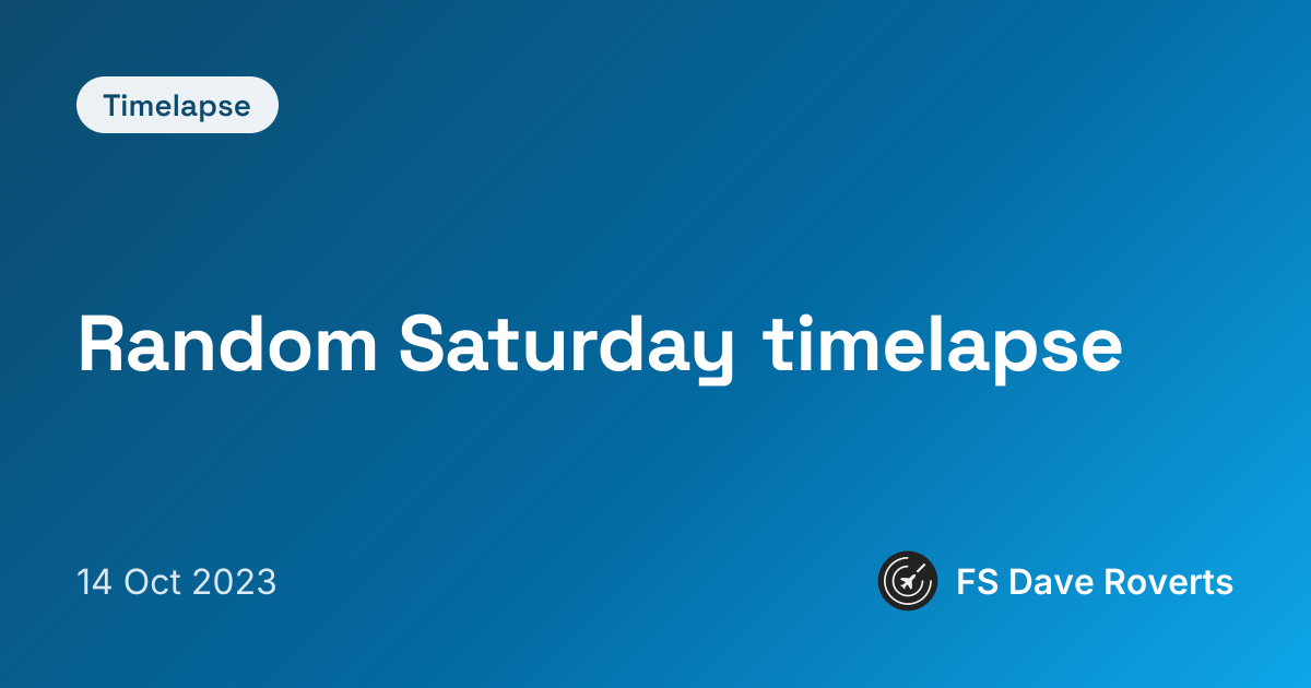 Random Saturday timelapse