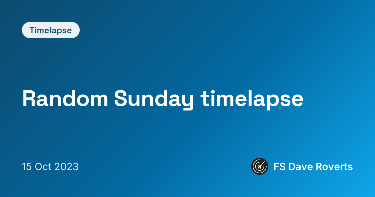 Random Sunday timelapse