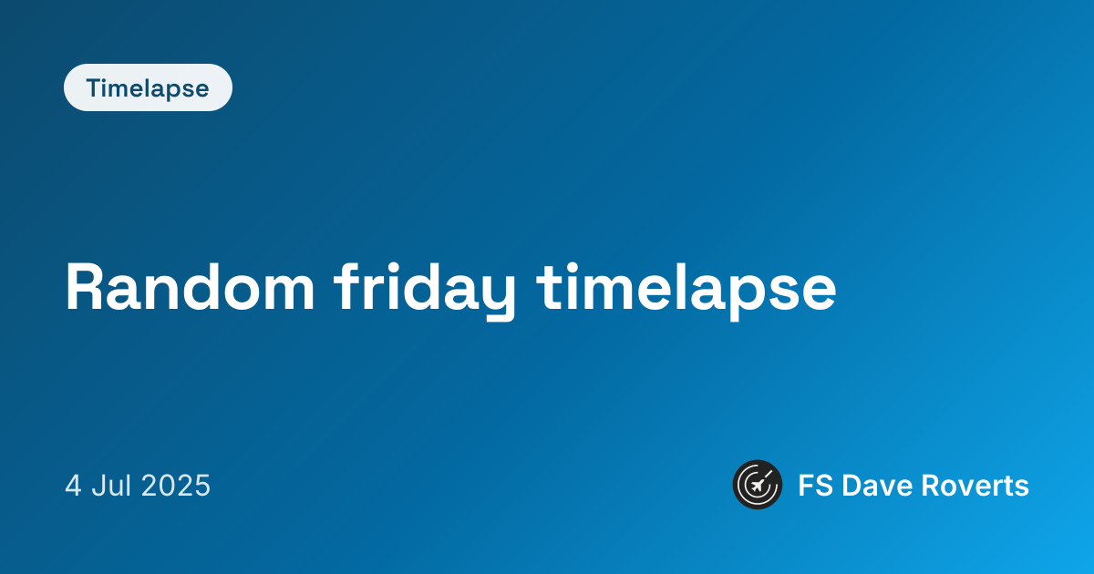 Random friday timelapse